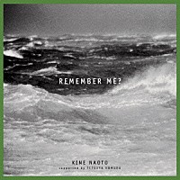 ＫＩＮＥ　ＮＡＯＴＯ　ｓｕｐｐｏｒｔｅｄ　ｂｙ　ＴＥＴＳＵＹＡ　ＫＯＭＵＲＯ「 ＲＥＭＥＭＢＥＲ　ＭＥ？」