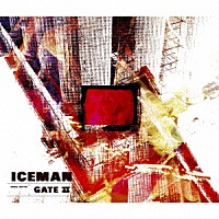 Ｉｃｅｍａｎ「 ＧＡＴＥ　Ⅱ」