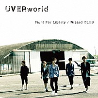 ＵＶＥＲｗｏｒｌｄ 「Ｆｉｇｈｔ　Ｆｏｒ　Ｌｉｂｅｒｔｙ／Ｗｉｚａｒｄ　ＣＬＵＢ」