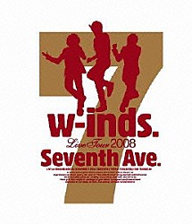 ｗ－ｉｎｄｓ．「ｗ－ｉｎｄｓ．　Ｌｉｖｅ　Ｔｏｕｒ　２００８　Ｓｅｖｅｎｔｈ　Ａｖｅ．」