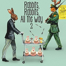 ＳＨＡＫＡＬＡＢＢＩＴＳ「Ｒａｂｂｉｔｓ，Ｒａｂｂｉｔｓ，Ａｌｌ　ｔｈｅ　ｗａｙ　２」