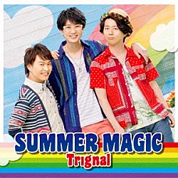 Ｔｒｉｇｎａｌ「ＳＵＭＭＥＲ　ＭＡＧＩＣ」