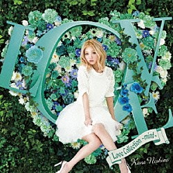 西野カナ「Ｌｏｖｅ　Ｃｏｌｌｅｃｔｉｏｎ　～ｍｉｎｔ～」