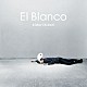 Ｋｉｄｏｒｉ　Ｋｉｄｏｒｉ「Ｅｌ　Ｂｌａｎｃｏ」