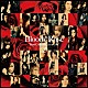 Ｄ「Ｂｌｏｏｄｙ　Ｒｏｓｅ　“Ｂｅｓｔ　Ｃｏｌｌｅｃｔｉｏｎ　２００７－２０１１”」