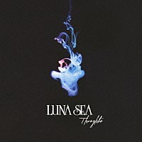 ＬＵＮＡ　ＳＥＡ「 Ｔｈｏｕｇｈｔｓ」