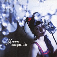 Ｙｕｃｃａ「 ＭＡＳＱＵＥＲＡＤＥ」