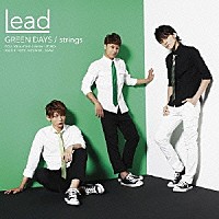 Ｌｅａｄ「 ＧＲＥＥＮ　ＤＡＹＳ／ｓｔｒｉｎｇｓ」