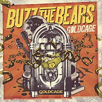 ＢＵＺＺ　ＴＨＥ　ＢＥＡＲＳ「 ＧＯＬＤＣＡＧＥ」