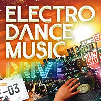 ＪａｉｃｏＭ　Ｍｕｓｉｃ「 ＥＬＥＣＴＲＯ　ＤＡＮＣＥ　ＭＵＳＩＣ　ＤＲＩＶＥ　ｖｏｌ．３」