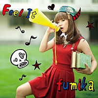 ｆｕｍｉｋａ「 Ｆｅｅｌ　Ｉｔ」