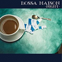 （Ｖ．Ａ．）「 ＢＯＳＳＡ　ＭＡＩＳＯＮ　－ＮＩＧＨＴ－」