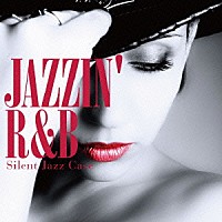 Ｓｉｌｅｎｔ　Ｊａｚｚ　Ｃａｓｅ「 ＪＡＺＺＩＮ’　Ｒ＆Ｂ」