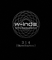 ｗ－ｉｎｄｓ．「 ｗ－ｉｎｄｓ．　１０ｔｈ　Ａｎｎｉｖｅｒｓａｒｙ　３１４　［Ｔｈｒｅｅ　Ｆｏｕｒｔｅｅｎ］」