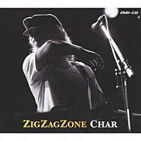 ＣＨＡＲ「 ＺＩＧ　ＺＡＧ　ＺＯＮＥ」