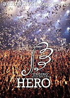 ＨＥＲＯ「 「２０１３０４２７　ＬＩＶＥ　ｉｎ　Ｚｅｐｐ　Ｔｏｋｙｏ」」