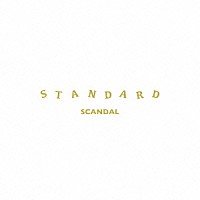 ＳＣＡＮＤＡＬ「 ＳＴＡＮＤＡＲＤ」