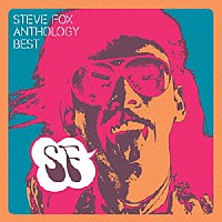 スティーヴ・フォックス「 ＡＮＴＨＯＬＯＧＹ　ＢＥＳＴ」