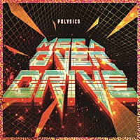 ＰＯＬＹＳＩＣＳ「 ＭＥＧＡ　ＯＶＥＲ　ＤＲＩＶＥ」