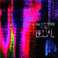 Ｔｈｅ　ＬＥＧＥＮＤＡＲＹ　ＳＩＸ　ＮＩＮＥ「 ＢＥＬＩＡＬ」