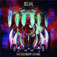 Ｔｈｅ　ＬＥＧＥＮＤＡＲＹ　ＳＩＸ　ＮＩＮＥ「 ＢＥＬＩＡＬ」