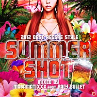 （オムニバス）「 ２０１２　ＢＥＳＴ　ＲＥＧＧＡＥ　ＳＴＹＬＥ　－ＳＵＭＭＥＲ　ＳＨＯＴ－　Ｍｉｘｅｄ　ｂｙ　ＭＡ＄ＡＭＡＴＩＸＸＸ　ｆｒｏｍ　ＲＡＣＹ　ＢＵＬＬＥＴ」