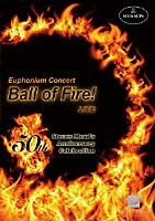 スティーヴン・ミード「 Ｅｕｐｈｏｎｉｕｍ　Ｃｏｎｃｅｒｔ　「Ｂａｌｌ　ｏｆ　Ｆｉｒｅ！　ＬＩＶＥ」」