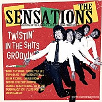 ＴＨＥ　ＳＥＮＳＡＴＩＯＮＳ「 ＴＷＩＳＴＩＮ’　ＩＮ　ＴＨＥ　ＳＨＩＴＳ　ＧＲＯＯＶＩＮ’」