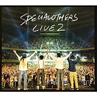 ＳＰＥＣＩＡＬ　ＯＴＨＥＲＳ「 ＬＩＶＥ　ＡＴ　日本武道館　１３０６２９　ＳＰＥ　ＳＵＭＭＩＴ　２０１３　ＣＤ」