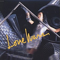 松任谷由実「 ＬＯＶＥ　ＷＡＲＳ」