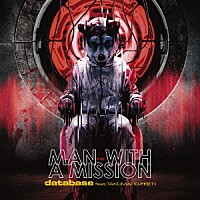 ＭＡＮ　ＷＩＴＨ　Ａ　ＭＩＳＳＩＯＮ「 ｄａｔａｂａｓｅ　ｆｅａｔ．ＴＡＫＵＭＡ（１０－ＦＥＥＴ）」