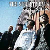 ＴＨＥ　ＳＴＲＥＥＴ　ＢＥＡＴＳ「 その先の明日へ」