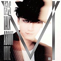 Ｖ．Ｉ（ｆｒｏｍ　ＢＩＧＢＡＮＧ）「 ＬＥＴ’Ｓ　ＴＡＬＫ　ＡＢＯＵＴ　ＬＯＶＥ」