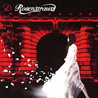 Ｄ「 Ｒｏｓｅｎｓｔｒａｕｓｓ」