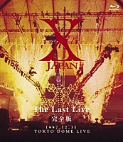 Ｘ　ＪＡＰＡＮ「 Ｘ　ＪＡＰＡＮ　Ｔｈｅ　Ｌａｓｔ　Ｌｉｖｅ　完全版　１９９７．１２．３１　ＴＯＫＹＯ　ＤＯＭＥ　ＬＩＶＥ」