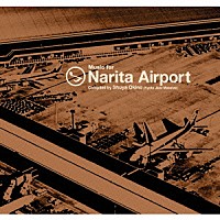 （Ｖ．Ａ．）「 Ｍｕｓｉｃ　ｆｏｒ　Ｎａｒｉｔａ　Ａｉｒｐｏｒｔ　Ｃｏｍｐｉｌｅｄ　ｂｙ　Ｓｈｕｙａ　Ｏｋｉｎｏ（Ｋｙｏｔｏ　Ｊａｚｚ　Ｍａｓｓｉｖｅ）」