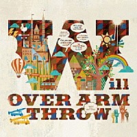 ＯＶＥＲ　ＡＲＭ　ＴＨＲＯＷ「 ｗｉｌｌ」