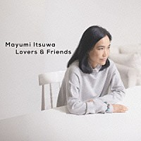 五輪真弓「 五輪真弓デビュー４０周年記念ベストアルバム　Ｌｏｖｅｒｓ　＆　Ｆｒｉｅｎｄｓ」