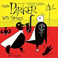 チャーリー・パーカー「 チャーリー・パーカー・ウィズ・ストリングス　Ｎｏ．２」