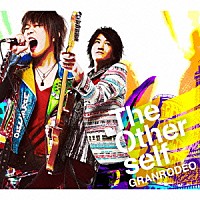 ＧＲＡＮＲＯＤＥＯ「 Ｔｈｅ　Ｏｔｈｅｒ　ｓｅｌｆ」