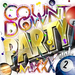 ＪａｉｃｏＭ　Ｍｕｓｉｃ「ＣＯＵＮＴＤＯＷＮ　ＰＡＲＴＹ　ＭＩＸＸＸ　ｖｏｌ．２」