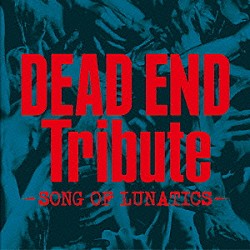 （Ｖ．Ａ．） ＨＹＤＥ ＲＹＵＩＣＨＩ 清春 栄喜 宝野アリカ ｙａｓｕ 高野哲「ＤＥＡＤ　ＥＮＤ　Ｔｒｉｂｕｔｅ　－ＳＯＮＧ　ＯＦ　ＬＵＮＡＴＩＣＳ－」