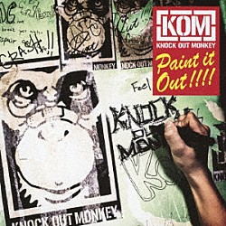 ＫＮＯＣＫ　ＯＵＴ　ＭＯＮＫＥＹ「Ｐａｉｎｔ　ｉｔ　Ｏｕｔ！！！！」