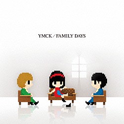 ＹＭＣＫ「ＦＡＭＩＬＹ　ＤＡＹＳ」