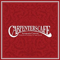 Ｓｕｐｅｒ　Ｎａｔｕｒａｌ「ＣＡＲＰＥＮＴＥＲＳ　ＣＡＦＥ」