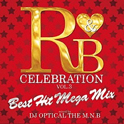 ＤＪ　Ｏｐｔｉｃａｌ　Ｔｈｅ　Ｍ．Ｎ．Ｂ．「Ｒ＆Ｂ　Ｃｅｌｅｂｒａｔｉｏｎ　－Ｂｅｓｔ　Ｈｉｔ　Ｃｌａｓｓｉｃ　Ｓｔｙｌｅ－」