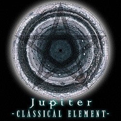 Ｊｕｐｉｔｅｒ「ＣＬＡＳＳＩＣＡＬ　ＥＬＥＭＥＮＴ　～Ｄｅｌｕｘｅ　Ｅｄｉｔｉｏｎ」