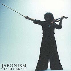 葉加瀬太郎「ＪＡＰＯＮＩＳＭ」