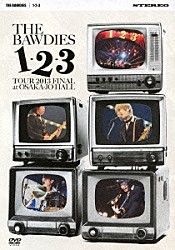 ＴＨＥ　ＢＡＷＤＩＥＳ「１－２－３　ＴＯＵＲ　２０１３　ＦＩＮＡＬ　ａｔ　ＯＳＡＫＡ－ＪＯ　ＨＡＬＬ」