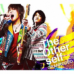 ＧＲＡＮＲＯＤＥＯ「Ｔｈｅ　Ｏｔｈｅｒ　ｓｅｌｆ」